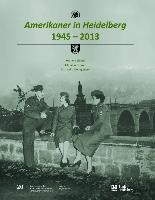 Amerikaner in Heidelberg 1945 - 2013 voorzijde