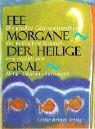 Fee Morgane - Der Heilige Gral