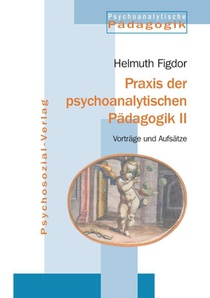 Praxis der psychoanalytischen Padagogik II