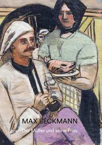 Max Beckmann. Der Müller und seine Frau