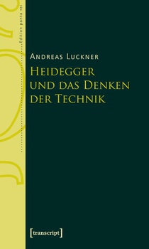 Heidegger und das Denken der Technik
