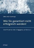 Wie Sie garantiert nicht erfolgreich werden! voorzijde