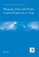 Pleasure, Pain and Profit: European Perspectives on Drugs
