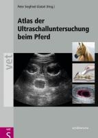 Atlas der Ultraschalluntersuchung beim Pferd