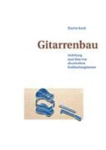 Gitarrenbau