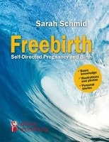 Freebirth - Self-Directed Pregnancy and Birth