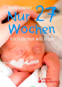 Nur 27 Wochen - Ein Fruhchen will leben