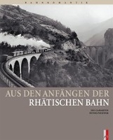 Aus den Anfängen der Rhätischen Bahn