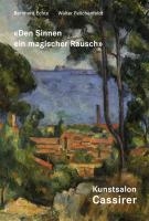 «Den Sinnen ein magischer Rausch» Kunstsalon Cassirer 1905 - 1908 / 1908 - 1910