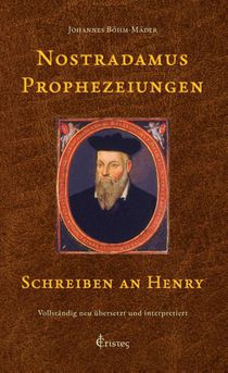 Nostradamus Prophezeiungen - Schreiben an Henry