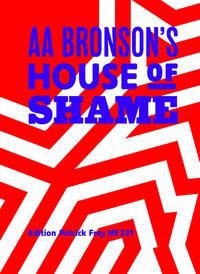 AA Bronson’s House of Shame