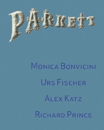 Parkett No. 72 Monica Bonvicini, Richard Prince, Urs Fischer