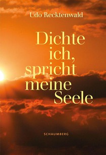 Dichte ich, spricht meine Seele