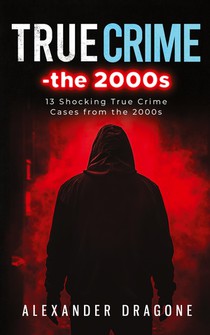 True Crime-The 2000s