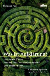 Was ist Aufklärung? Und weitere Schriften: Was heißt: sich im Denken orientieren?