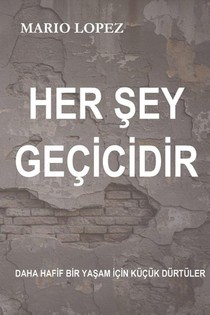 Her ¿ey geçicidir