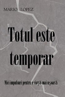 Totul este temporar