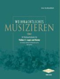 Weihnachtliches Musizieren für Violine (1. Lage) und Klavier mit Continuo-Stimme für Violoncello ad lib., leicht gesetzt voorzijde