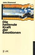 Die heilende Kraft der Emotionen