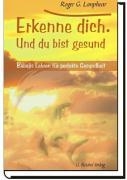 Erkenne Dich. Und du bist gesund