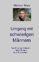 Umgang mit schwierigen Männern