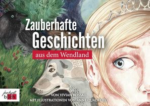 Zauberhafte Geschichten aus dem Wendland