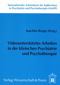 Videounterstutztes Arbeiten in Der Klinischen Psychiatrie Und Psychotherapie