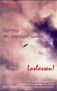 Der Pfad des Lebendigen Geistes - Loslassen!