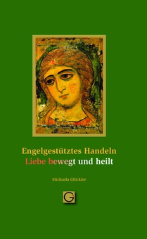 Engelgestütztes Handeln - Liebe bewegt und heilt voorzijde