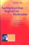 Suchtprävention beginnt im Kindesalter