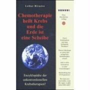 Chemotherapie heilt Krebs und die Erde ist eine Scheibe