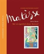 Wer ist eigentlich dieser Matisse?