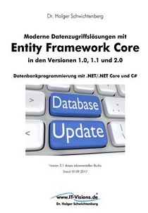 Moderne Datenzugriffslösungen mit Entity Framework Core 1.0, 1.1 und 2.0: Datenbankprogrammierung mit .NET/.NET Core und C#