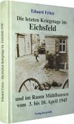 Die letzten Kriegstage im Eichsfeld und im Altkreis Mühlhausen vom 3.-10. April 1945