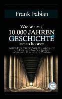 Was wir aus 10.000 Jahren Geschichte lernen können voorzijde