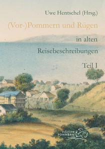 (Vor-)Pommern und Rügen in alten Reisebeschreibungen
