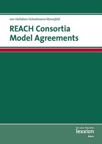 Holleben, H: REACH Consortia Model Agreements