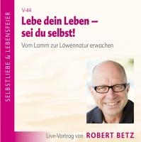 Lebe dein Leben! Sei du selbst! CD