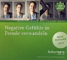 Negative Gefühle in Freude verwandeln - Meditations-CD