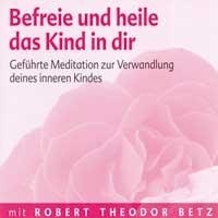 Befreie und heile das Kind in dir