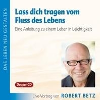 Lass dich tragen vom Fluss des Lebens