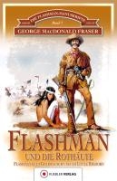 Die Flashman-Manuskripte 07. Flashman und die Rothäute