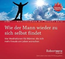 Wie der Mann wieder zu sich selbst findet - 2 Meditations-CDs