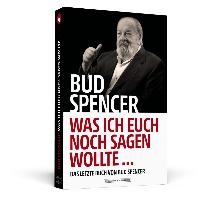 Bud Spencer - Was ich euch noch sagen wollte ...