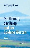 Die Heimat, der Krieg und der Goldene Westen