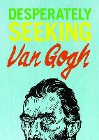 Castello-Cortes, I: Desperately Seeking Van Gogh