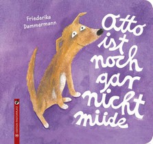 Otto ist noch gar nicht müde