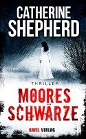 Mooresschwärze: Thriller