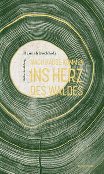 Nach Hause kommen ins Herz des Waldes