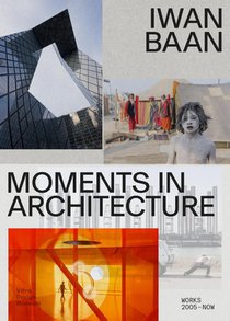 Iwan Baan: Moments in Architecture voorzijde